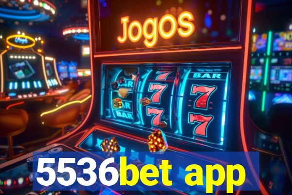 5536bet app